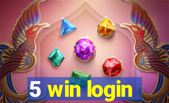 5 win login